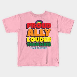 Louder Than Hate Proud Ally Pride Kids T-Shirt